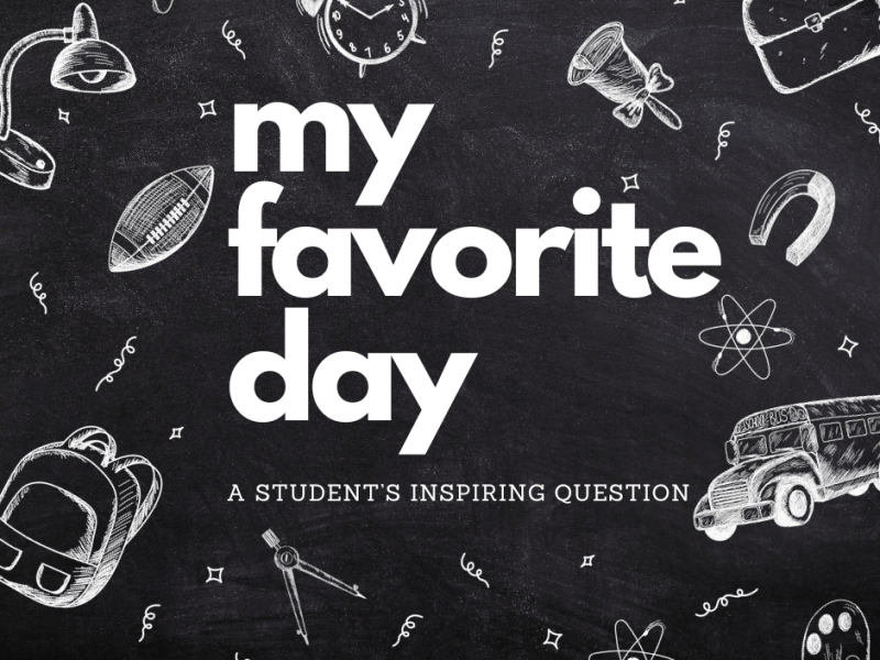 my favorite day: a student&rsquo;s inspiring&nbsp;question